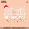 most-likely-to-play-video-game-on-christmas-svg