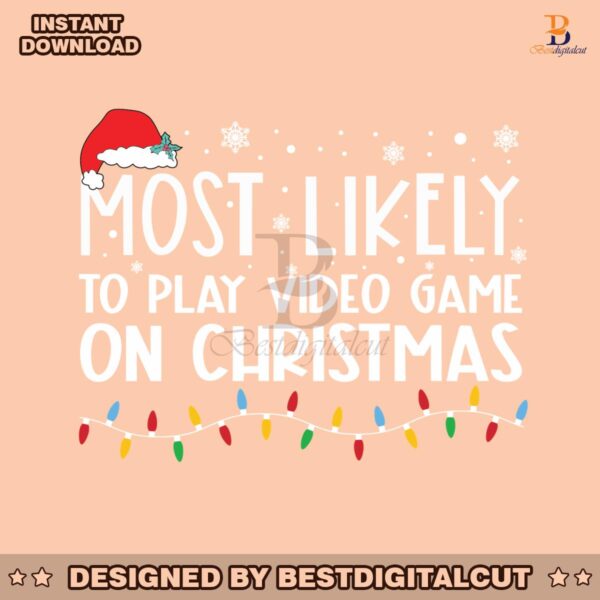 most-likely-to-play-video-game-on-christmas-svg