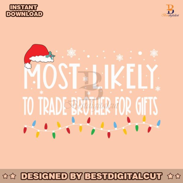 most-likely-to-trade-brother-to-gift-svg