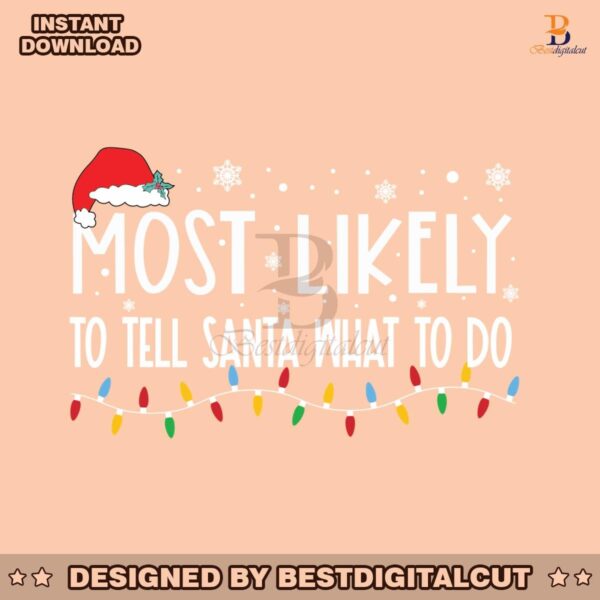 most-likely-to-tell-santa-what-to-do-svg