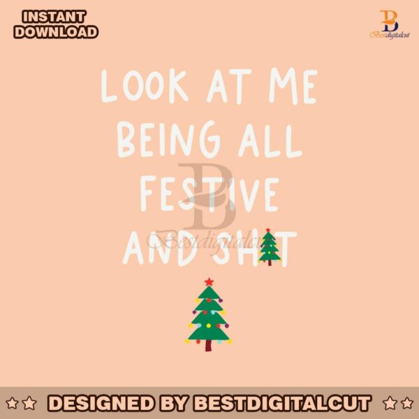 looking-at-me-being-all-festive-and-shit-svg-cricut-file
