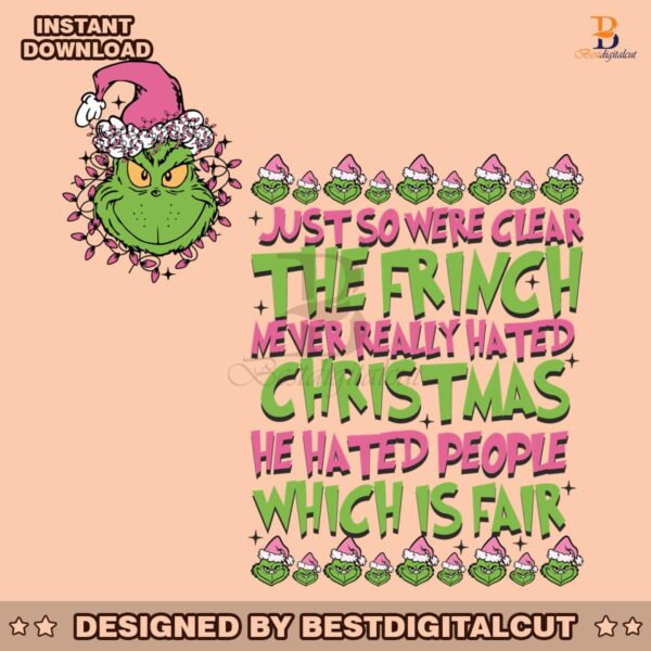 we-are-clear-the-green-never-really-hated-christmas-svg