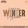 i-dont-do-winter-very-well-svg