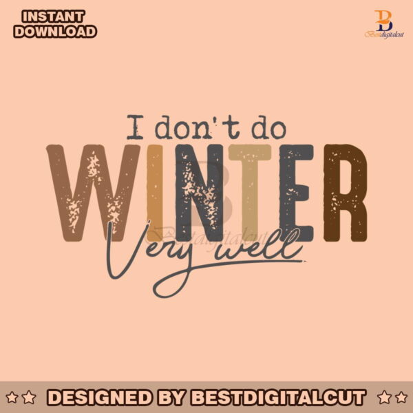 i-dont-do-winter-very-well-svg