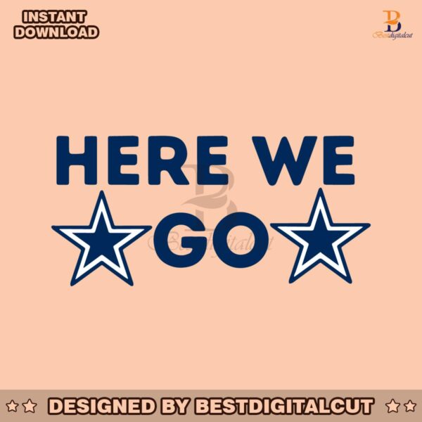 here-we-go-dallas-cowboys-svg-digital-download