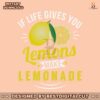 if-life-gives-you-lemons-make-lemonade-svg