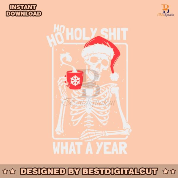 skeleton-ho-ho-holy-shit-what-a-year-svg-digital-file