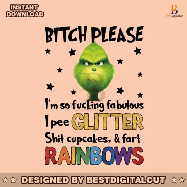 bitch-please-im-so-fucking-fabulous-grinchmas-png-file