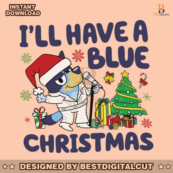 i-will-have-a-bluey-christmas-svg