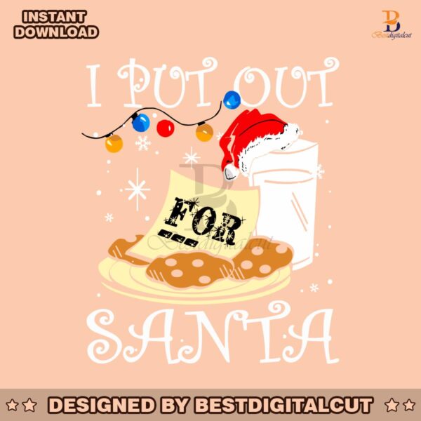 i-put-out-for-santa-milk-and-cookies-svg