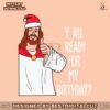 ready-for-my-birthday-jesus-christmas-svg