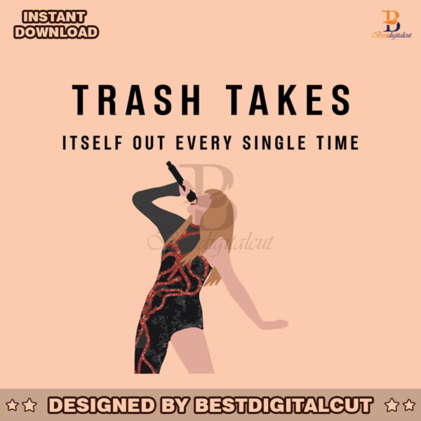 trash-takes-itself-out-every-single-time-taylor-svg