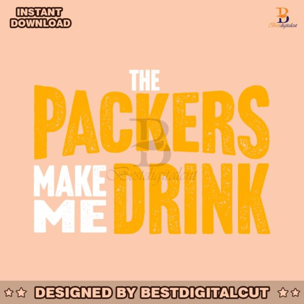 the-packers-make-me-drink-svg-digital-download