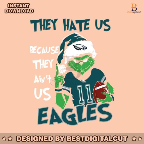 grinch-they-hate-us-because-they-aint-us-eagles-svg