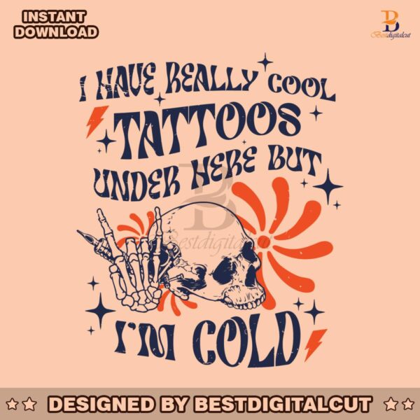 i-have-really-cool-tattoos-under-here-svg