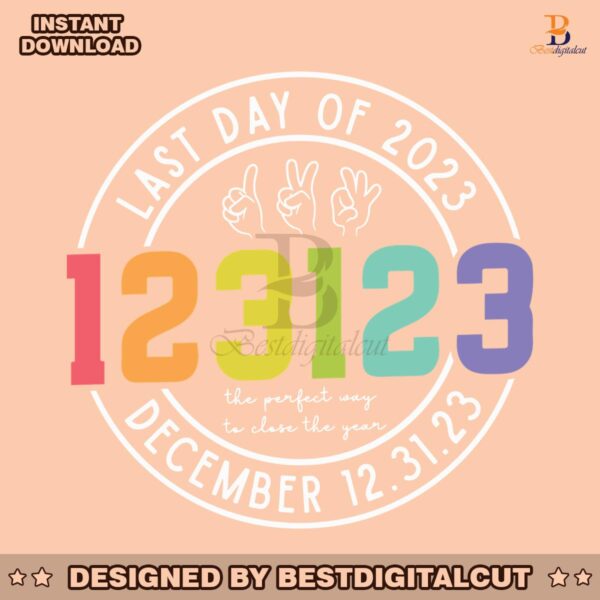123123-last-day-of-2023-funny-new-year-svg