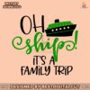 oh-ship-its-a-family-trip-svg