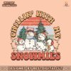 chillin-with-my-snowmies-svg