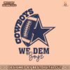 we-dem-boyz-cowboys-football-svg
