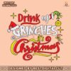 drink-up-grinches-its-christmas-svg
