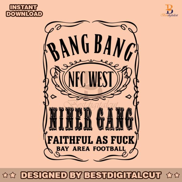 bang-bang-niner-gang-faithful-49ers-football-svg