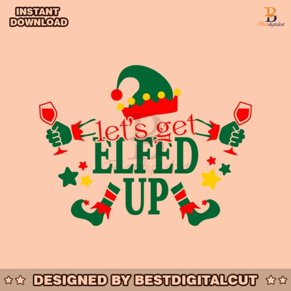 lets-get-elfed-up-christmas-svg