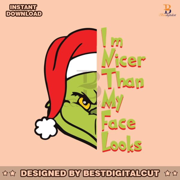grinch-im-nicer-than-my-face-looks-svg