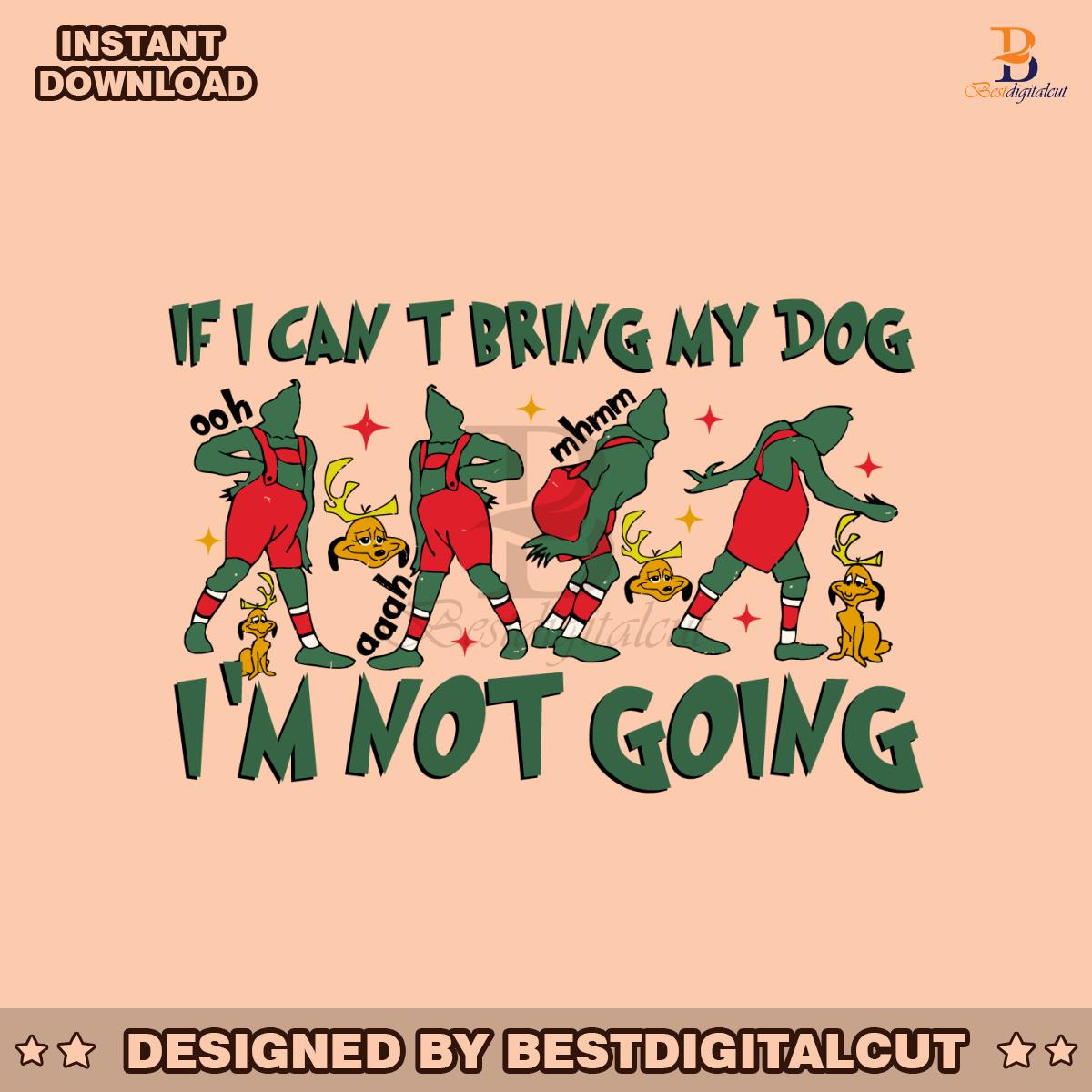 if-i-cant-bring-my-dog-im-not-going-grinch-max-svg