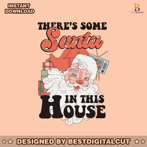 theres-some-santa-in-this-house-svg