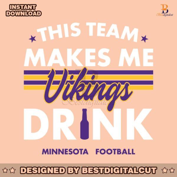 minnesota-vikings-this-team-makes-me-drink-svg