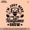 im-just-here-for-the-halftime-show-svg