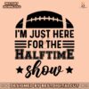 im-just-here-for-the-halftime-show-svg