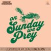 philadelphia-eagles-on-sunday-we-prey-svg