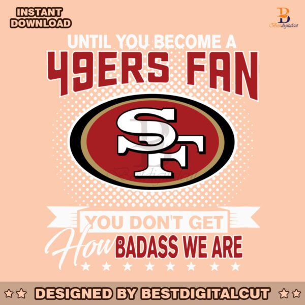 until-you-become-a-49ers-fan-svg