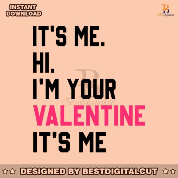 its-me-hi-im-your-valentine-its-me-svg