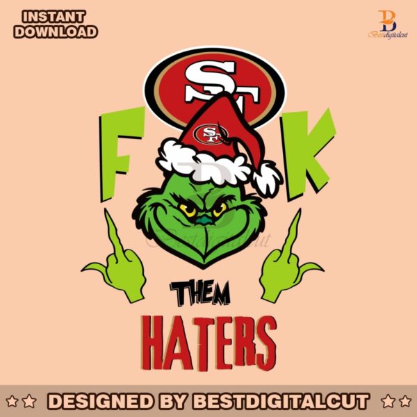 grinch-fuck-them-haters-49ers-svg