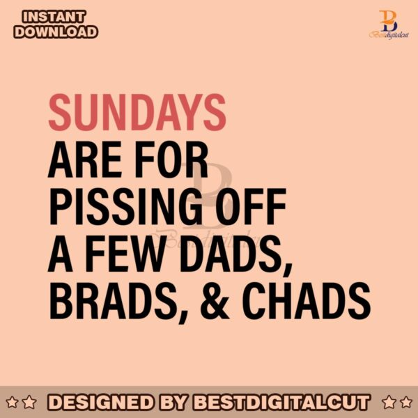 sundays-are-for-pissing-off-a-few-dads-svg