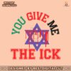 groovy-you-give-me-the-ick-svg