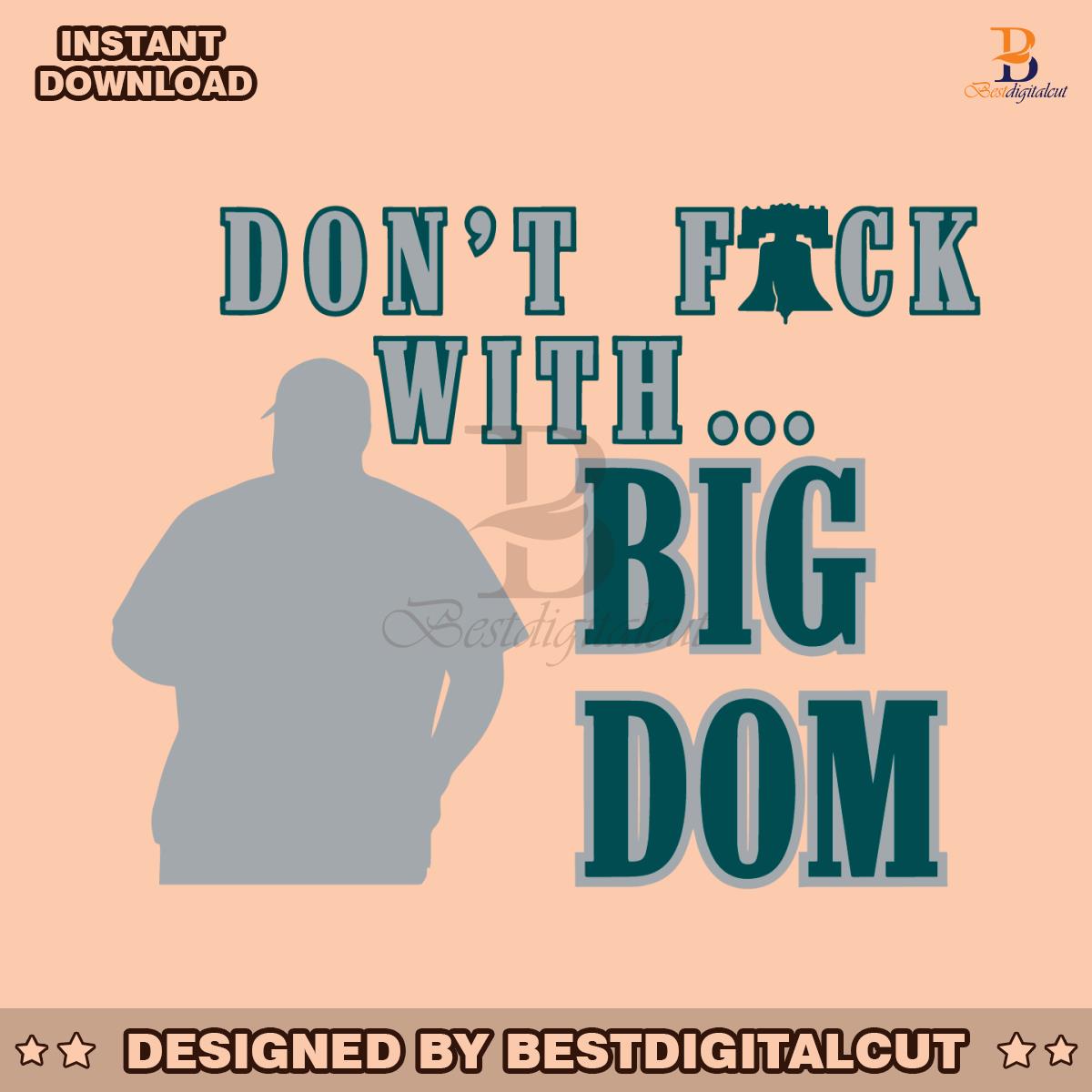 dont-fuck-with-big-dom-philly-svg