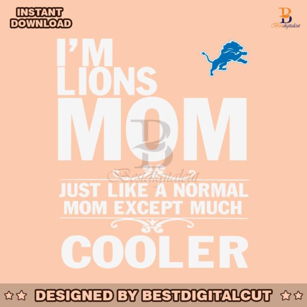 im-lions-mom-just-like-a-normal-mom-svg