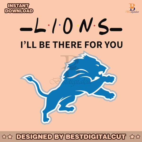 lions-nfl-i-will-be-there-for-you-svg