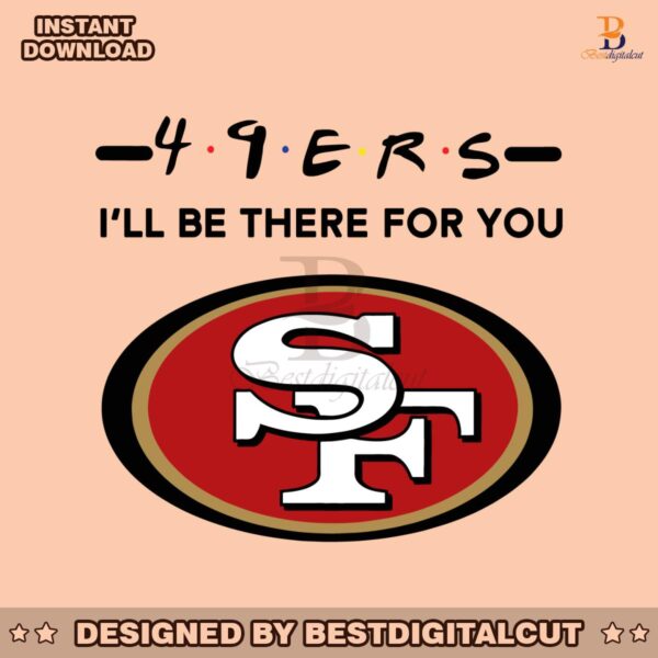 49ers-nfl-i-will-be-there-for-you-svg