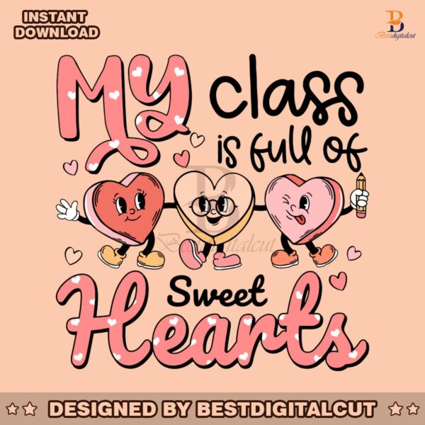 my-class-is-full-of-sweet-hearts-teacher-svg