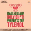 hallelujah-holy-shit-wheres-the-tylenol-svg