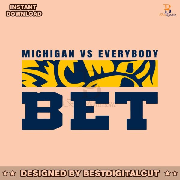 michigan-vs-everybody-bet-svg-digital-download