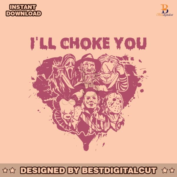 i-will-choke-you-horror-characters-valentine-svg