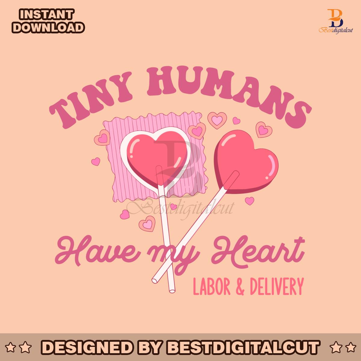 labor-and-delivery-tiny-humans-have-my-heart-svg