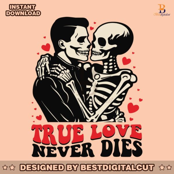 funny-skeleton-true-love-never-dies-svg