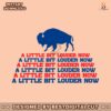 a-little-bit-louder-now-buffalo-bills-svg-digital-download
