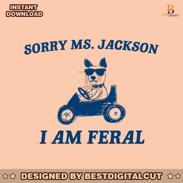 sorry-ms-jackon-i-am-feral-svg